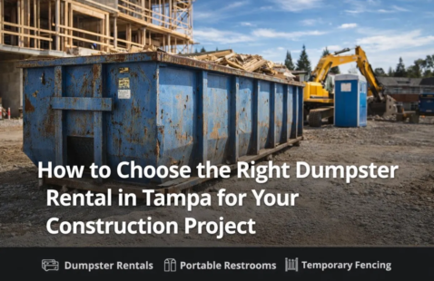 How to Choose the Right Dumpster Rental in Tampa for Your Construction Project Site Services